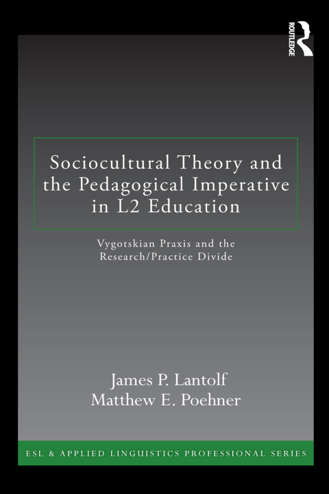 Cover image for book Sociocultural Theory and the Pedagogical Imperative in L2 Education