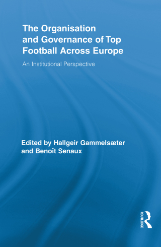 The Organisation and Governance of Top Football Across Europe