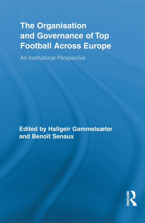 Cover image for book The Organisation and Governance of Top Football Across Europe