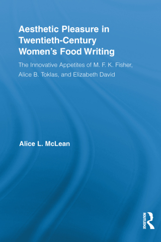 Aesthetic Pleasure in Twentieth-Century Women's Food Writing