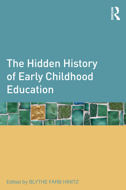 Cover image for book The Hidden History of Early Childhood Education