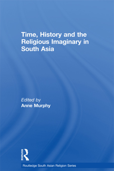 Cover image for book Time, History and the Religious Imaginary in South Asia