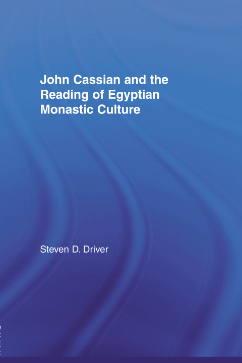 Cover image for book John Cassian and the Reading of Egyptian Monastic Culture