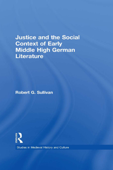 Cover image for book Justice and the Social Context of Early Middle High German Literature