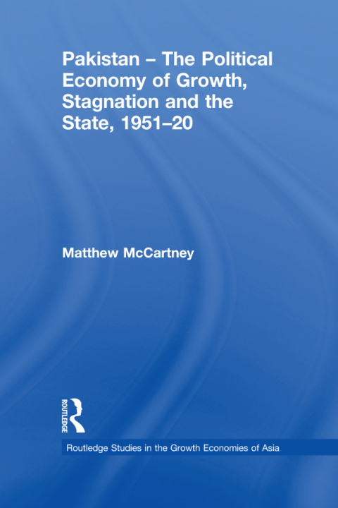 Cover image for book Pakistan - The Political Economy of Growth, Stagnation and the State, 1951-2009