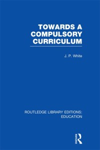 Cover image: Towards A Compulsory Curriculum 1st edition 9780415753364