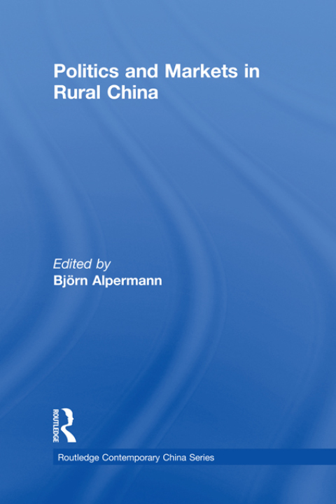 Cover image for book Politics and Markets in Rural China