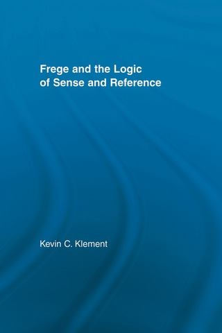 Frege and the Logic of Sense and Reference