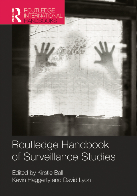 Routledge Handbook of Surveillance Studies 