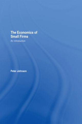 The Economics of Small Firms