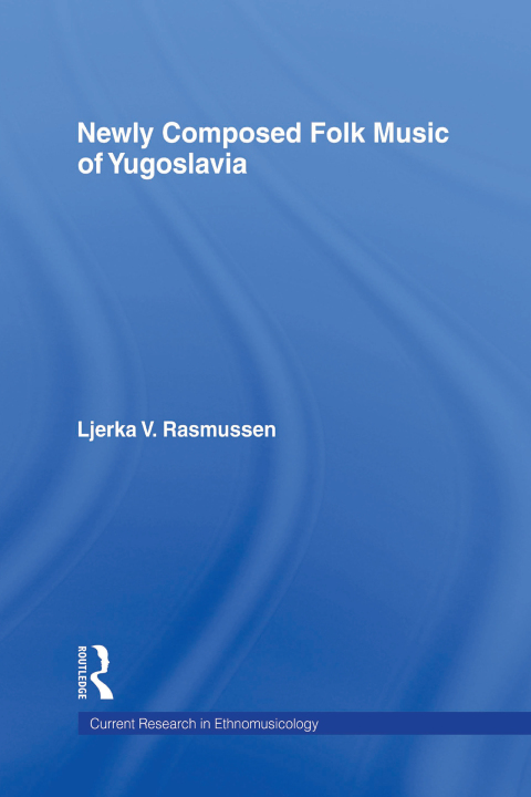Cover image for book Newly Composed Folk Music of Yugoslavia