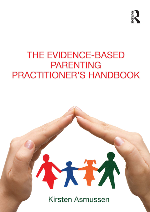 Cover image for book The Evidence-based Parenting Practitioner's Handbook