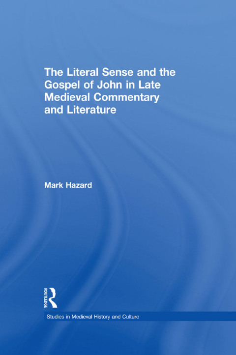 Cover image for book The Literal Sense and the Gospel of John in Late Medieval Commentary and Literature