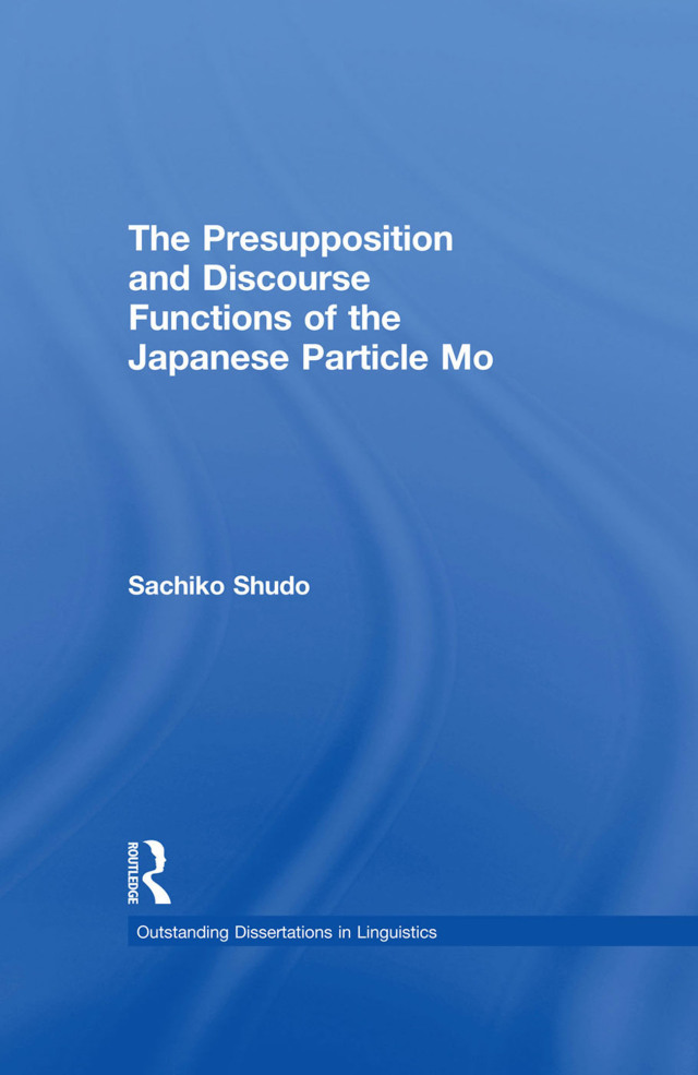 The Presupposition and Discourse Functions of the Japanese Particle Mo