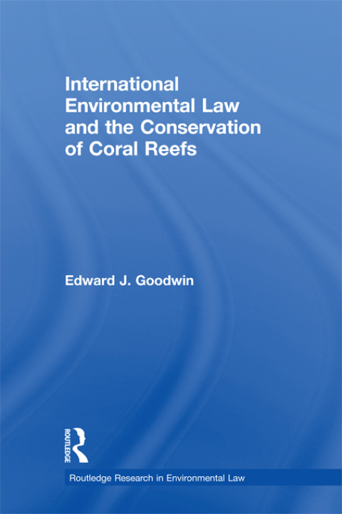 Cover image for book International Environmental Law and the Conservation of Coral Reefs