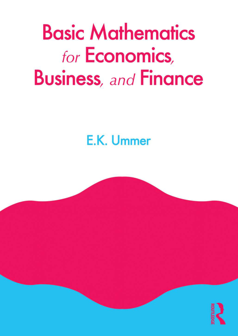 Cover image for book Basic Mathematics for Economics, Business and Finance