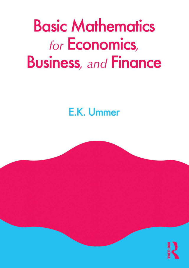 Basic Mathematics for Economics, Business and Finance