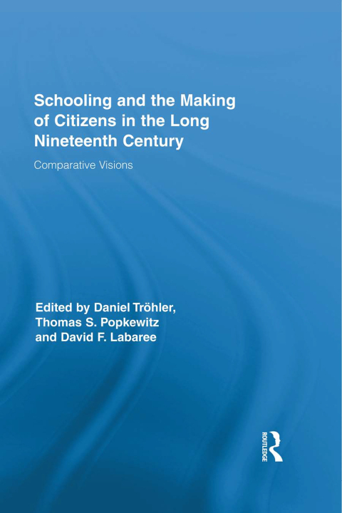 Cover image for book Schooling and the Making of Citizens in the Long Nineteenth Century