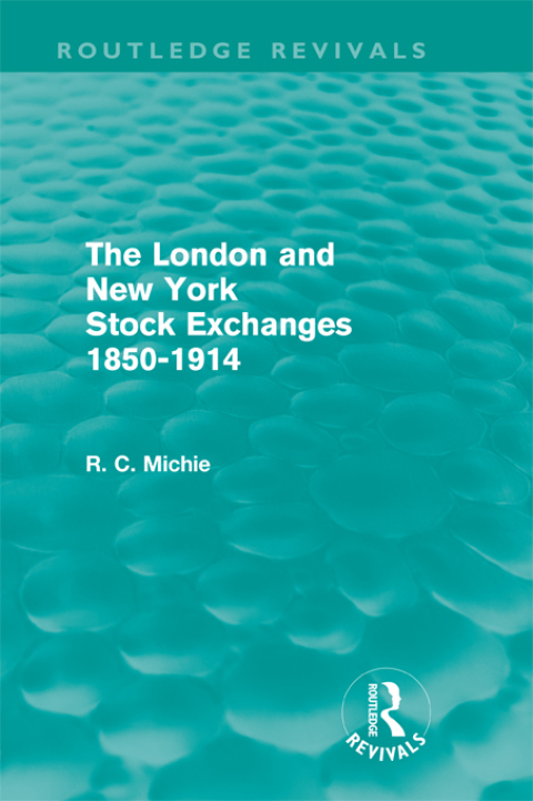 Cover image for book The London and New York Stock Exchanges 1850-1914 (Routledge Revivals)