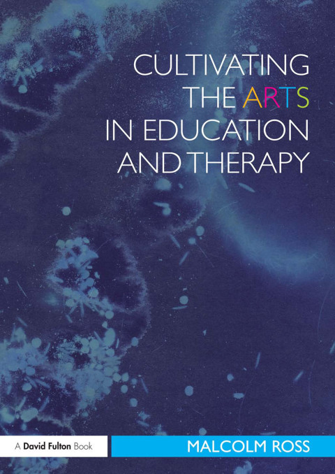 Cover image for book Cultivating the Arts in Education and Therapy