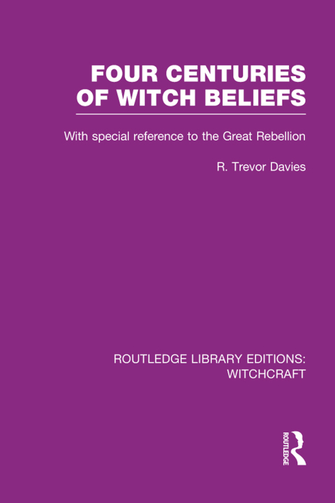 Cover image for book Four Centuries of Witch Beliefs (RLE Witchcraft)