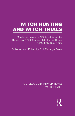 Witch Hunting and Witch Trials (RLE Witchcraft)
