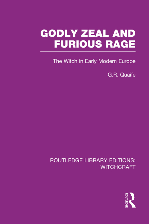 Cover image for book Godly Zeal and Furious Rage (RLE Witchcraft)