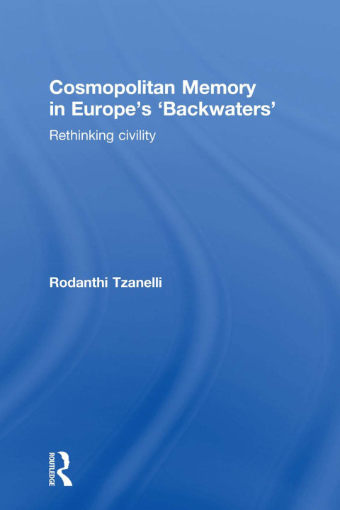 Cover image for book Cosmopolitan Memory in Europe's 'Backwaters'