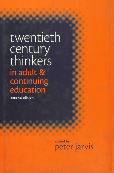 Twentieth Century Thinkers in Adult and Continuing Education 