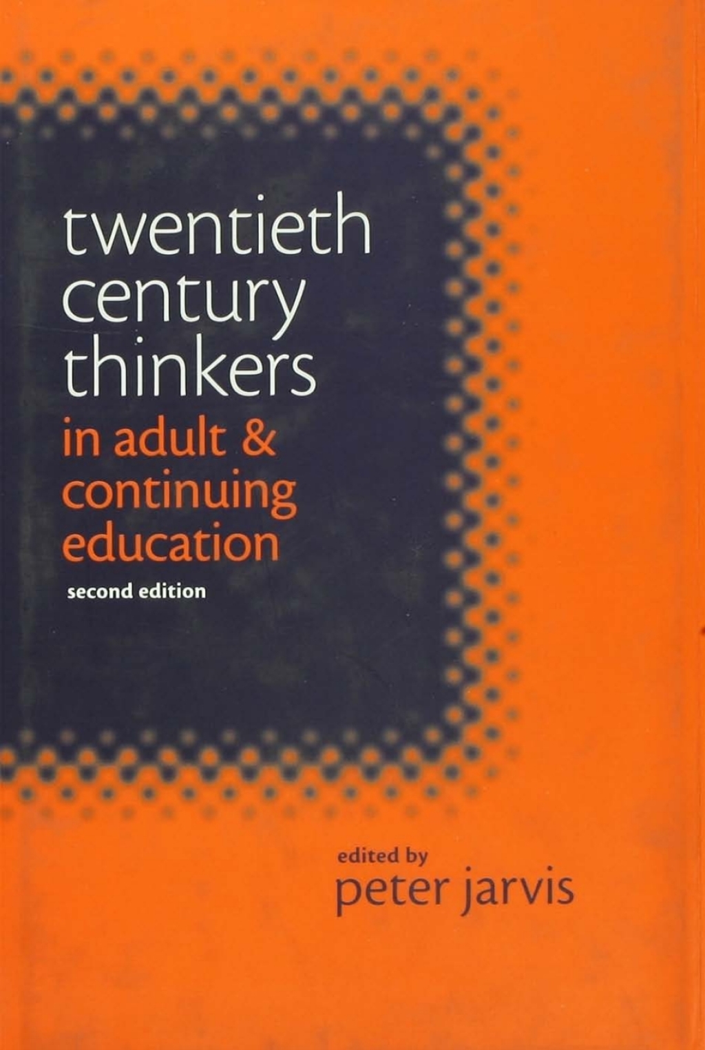 Twentieth Century Thinkers in Adult and Continuing Education (eBook Rental) Twentieth Century Thinkers in Adult and Continuing Education (eBook Rental)
