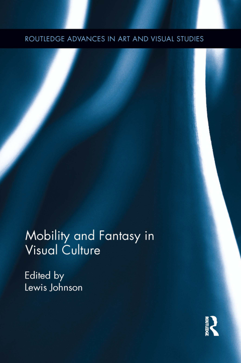 Cover image for book Mobility and Fantasy in Visual Culture