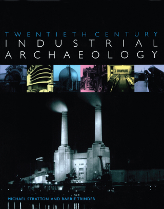 Twentieth Century Industrial Archaeology