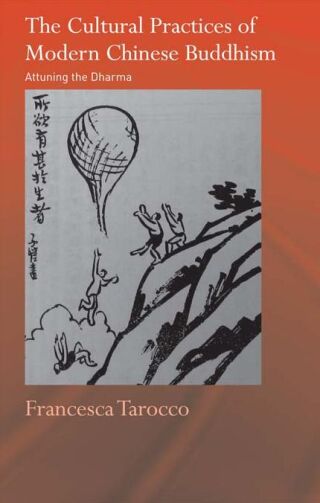 The Cultural Practices of Modern Chinese Buddhism