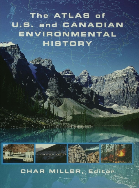 The Atlas of U.S. and Canadian Environmental History 