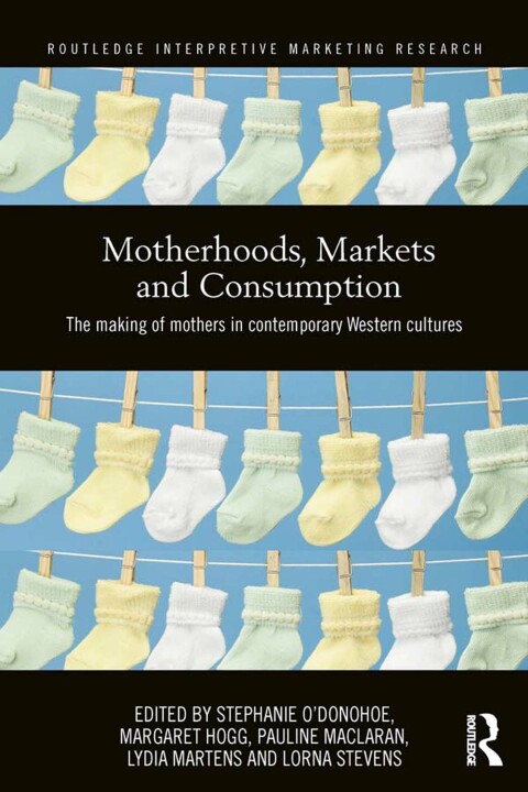 Cover image for book Motherhoods, Markets and Consumption
