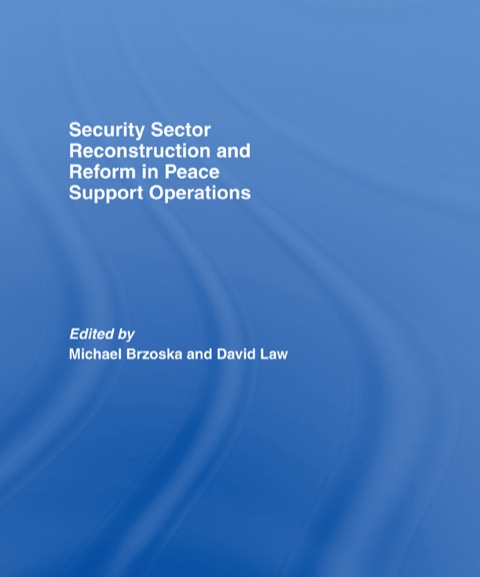 Cover image for book Security Sector Reconstruction and Reform in Peace Support Operations