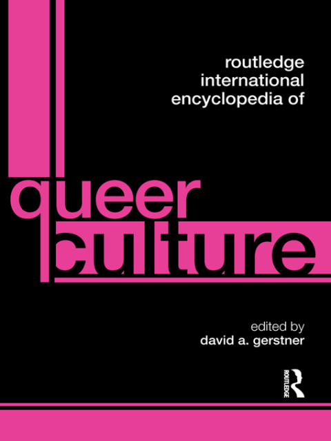 Cover image for book Routledge International Encyclopedia of Queer Culture