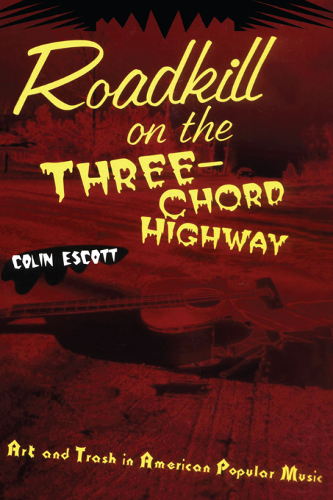 Roadkill on the Three-Chord Highway 