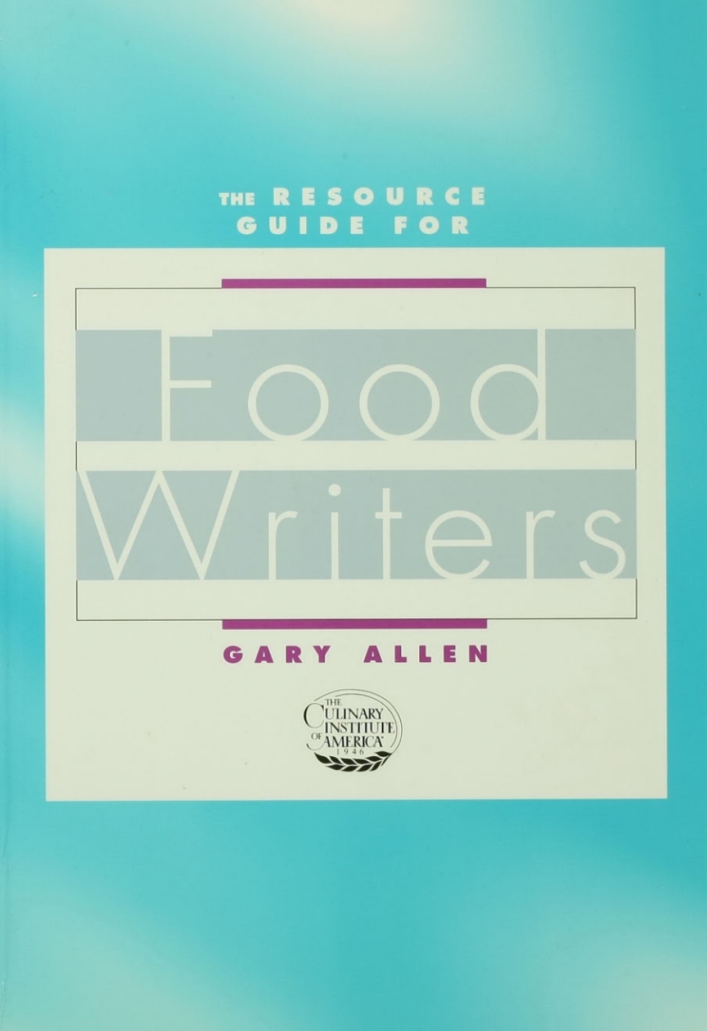 Resource Guide for Food Writers (eBook) - Gary Allen
