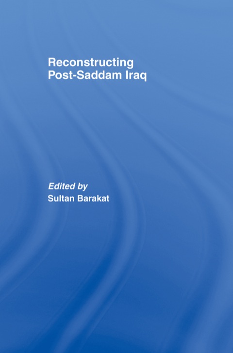 Cover image for book Reconstructing Post-Saddam Iraq