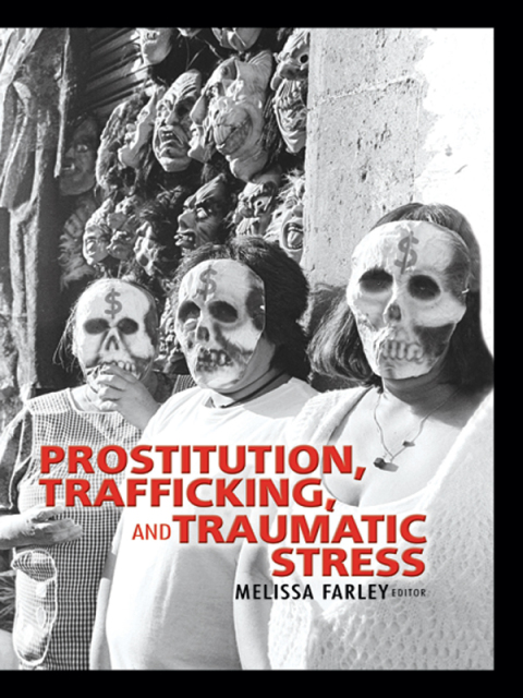 Cover image for book Prostitution, Trafficking, and Traumatic Stress