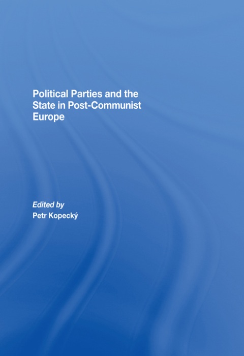 Cover image for book Political Parties and the State in Post-Communist Europe