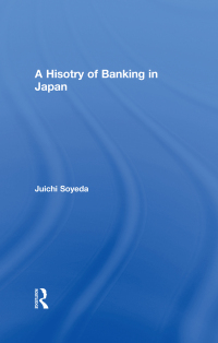 Cover image: A History of Banking in Japan 1st edition 9780700702664