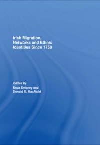 صورة الغلاف: Irish Migration, Networks and Ethnic Identities since 1750 1st edition 9780415390538