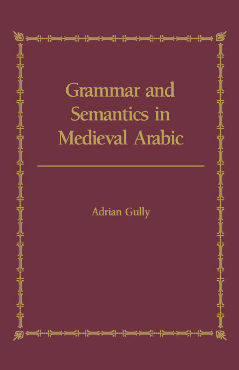 Cover image for book Grammar and Semantics in Medieval Arabic