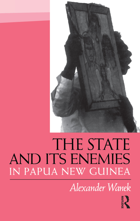 Cover image for book The State and Its Enemies in Papua New Guinea