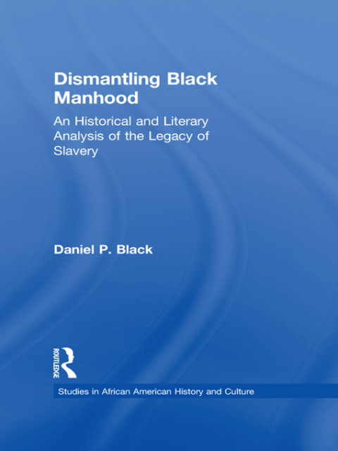 Cover image for book Dismantling Black Manhood