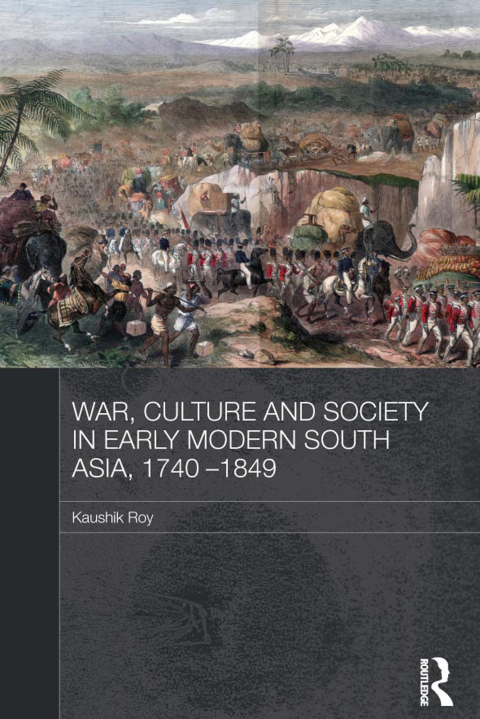 Cover image for book War, Culture and Society in Early Modern South Asia, 1740-1849