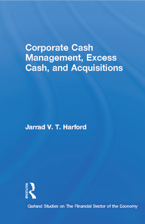 Cover image for book Corporate Cash Management, Excess Cash, and Acquisitions