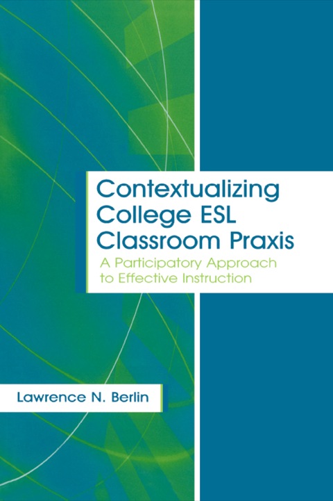 Cover image for book Contextualizing College ESL Classroom Praxis